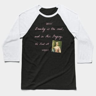 Brevity Is the Soul, and in Air Frying, We Find It Baseball T-Shirt